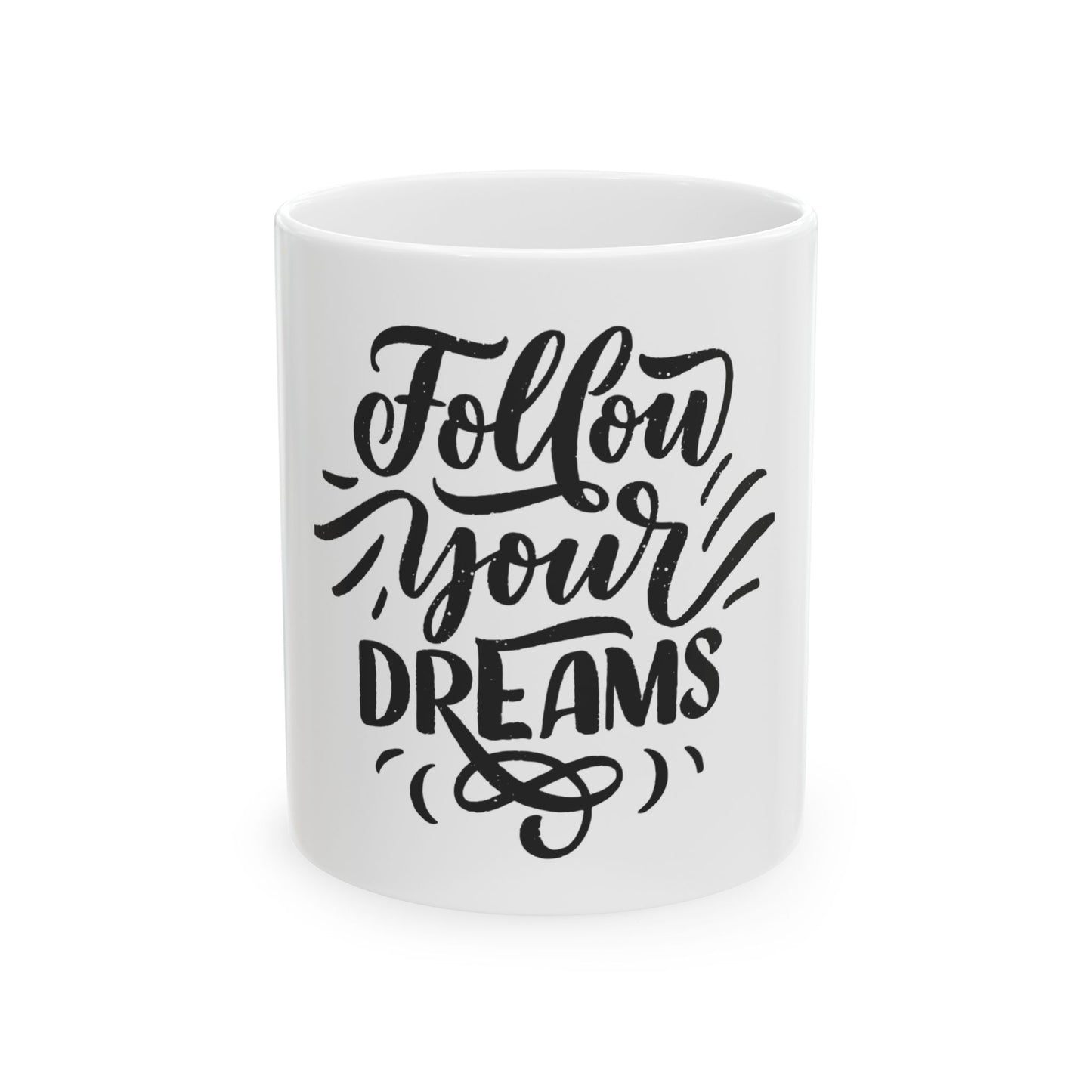 Follow your Dreams Ceramic Mug, (15oz)