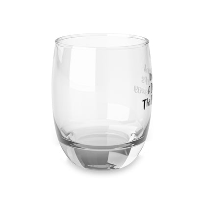 One Drink A day Whiskey Glass