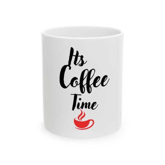 Its Coffee Time Ceramic Mug, (11oz)